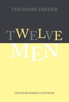 Theodore Dreiser, Robert Coltrane - Twelve Men, Inbunden