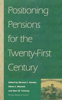 bokomslag Positioning Pensions for the Twenty-First Century