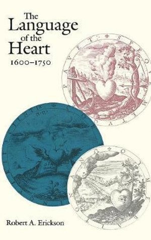 Robert A. Erickson, Robert A Erickson - Language of the Heart, 1600-1750, Inbunden