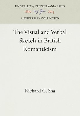 bokomslag The Visual and Verbal Sketch in British Romanticism