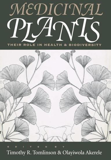 Timothy R. Tomlinson, Olayiwola Akerele - Medicinal Plants, Inbunden