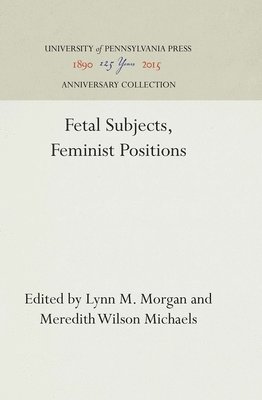 Fetal Subjects, Feminist Positions 1
