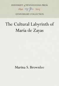 bokomslag The Cultural Labyrinth of Maria De Zayas