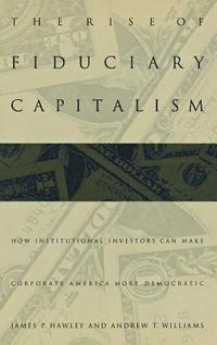 bokomslag The Rise of Fiduciary Capitalism