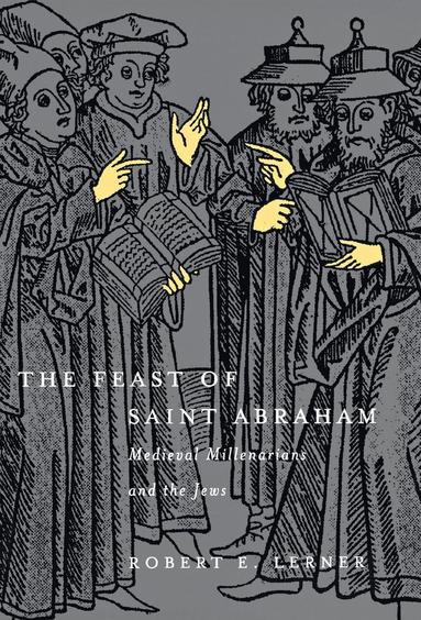 Robert E. Lerner - Feast of Saint Abraham, Inbunden