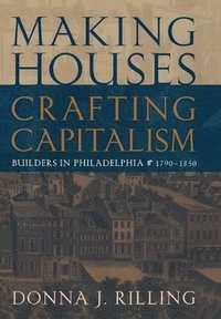 bokomslag Making Houses, Crafting Capitalism