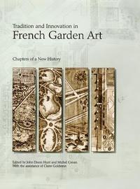 bokomslag Tradition and Innovation in French Garden Art