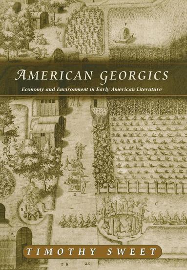 Timothy Sweet - American Georgics, Inbunden