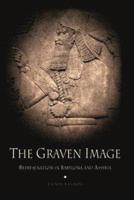 Zainab Bahrani - Graven Image, Inbunden