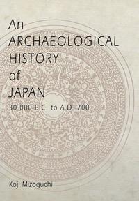 bokomslag An Archaeological History of Japan, 30,000 B.C. to A.D. 700