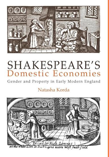 Natasha Korda - Shakespeare's Domestic Economies, Inbunden