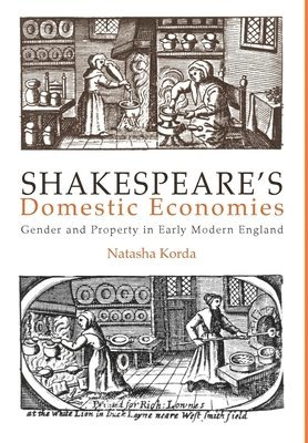Natasha Korda - Shakespeare's Domestic Economies, Inbunden