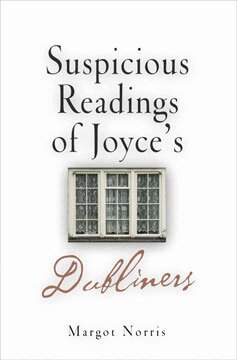 Margot Norris - Suspicious Readings of Joyce's "Dubliners", Inbunden