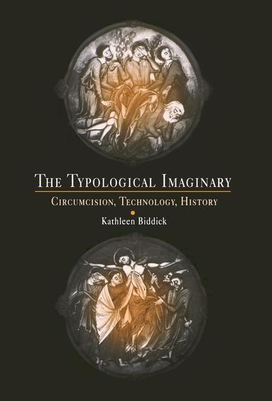 Kathleen Biddick - Typological Imaginary, Inbunden