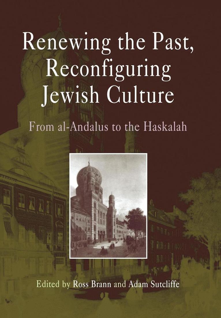 Renewing the Past, Reconfiguring Jewish Culture 1