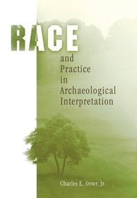 bokomslag Race and Practice in Archaeological Interpretation