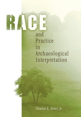 Race and Practice in Archaeological Interpretation 1