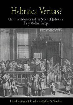 Allison P. Coudert, Jeffrey S. Shoulson - Hebraica Veritas?, Inbunden