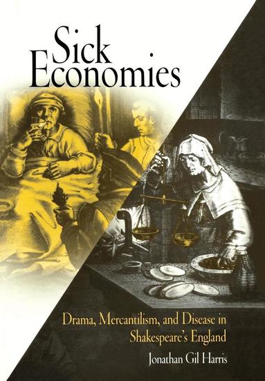 Jonathan Gil Harris - Sick Economies, Inbunden
