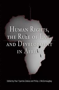 bokomslag Human Rights, the Rule of Law, and Development in Africa