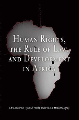 Human Rights, the Rule of Law, and Development in Africa 1