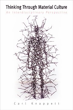 Carl Knappett - Thinking Through Material Culture, Inbunden