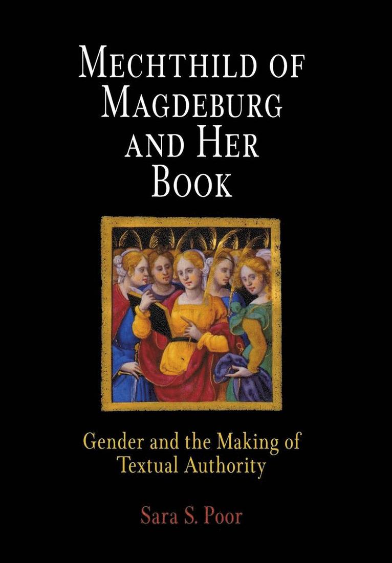 Sara S. Poor, Sara S Poor - Mechthild of Magdeburg and Her Book, Inbunden