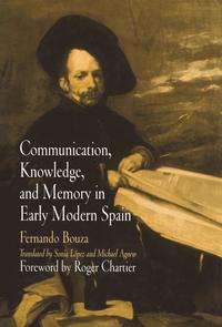 bokomslag Communication, Knowledge, and Memory in Early Modern Spain