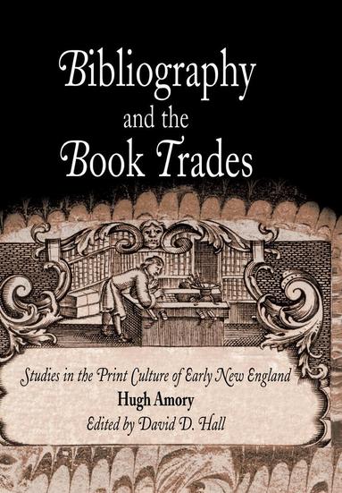 Hugh Amory, David D. Hall - Bibliography and the Book Trades, Inbunden