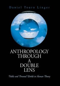 bokomslag Anthropology Through a Double Lens