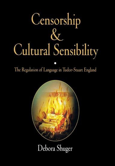 Debora Shuger - Censorship and Cultural Sensibility, Inbunden