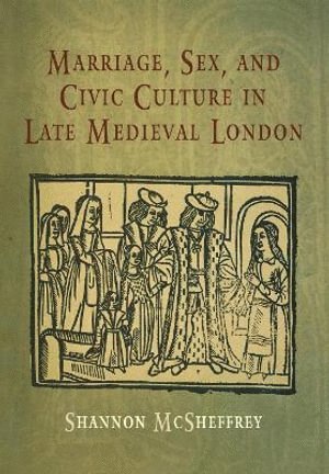 bokomslag Marriage, Sex, and Civic Culture in Late Medieval London