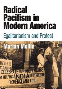bokomslag Radical Pacifism in Modern America