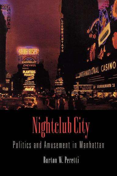 Burton W. Peretti - Nightclub City, Inbunden