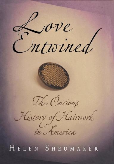 Helen Sheumaker - Love Entwined, Inbunden