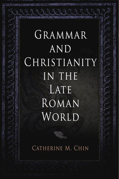 bokomslag Grammar and Christianity in the Late Roman World