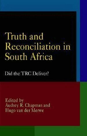 Audrey R. Chapman, Hugo van der Merwe - Truth and Reconciliation in South Africa, Inbunden
