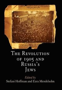 bokomslag The Revolution of 1905 and Russia's Jews