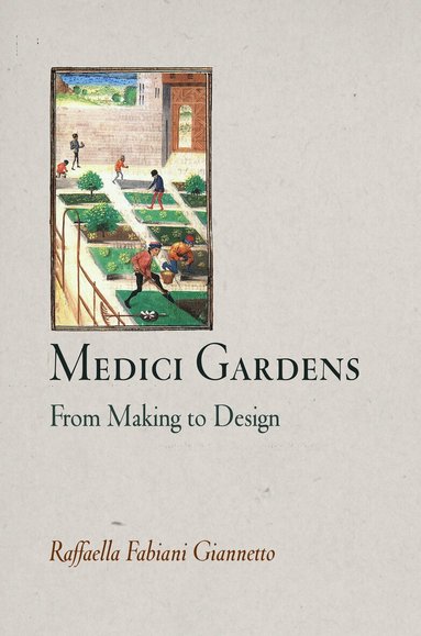 Raffaella Fabiani Giannetto - Medici Gardens, Inbunden
