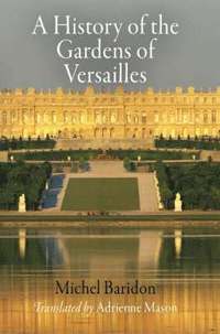 bokomslag A History of the Gardens of Versailles