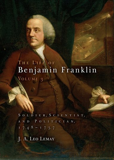 J. A. Leo Lemay - Life of Benjamin Franklin, Volume 3, Inbunden