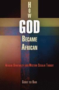 bokomslag How God Became African