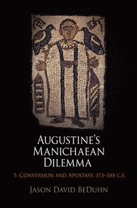 bokomslag Augustine's Manichaean Dilemma, Volume 1