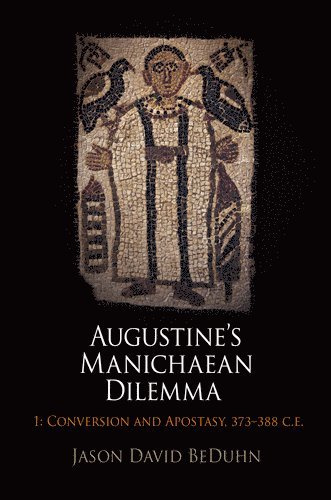 bokomslag Augustine's Manichaean Dilemma, Volume 1