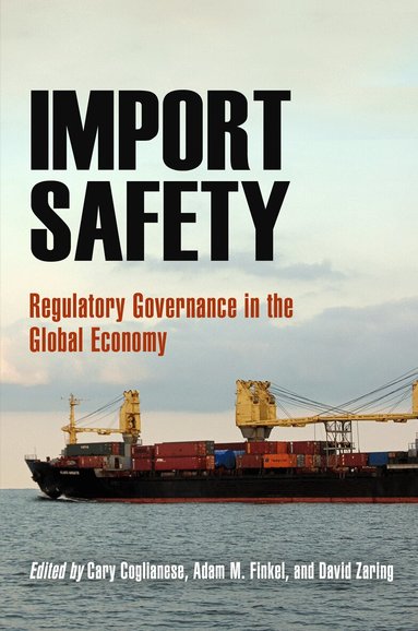 Cary Coglianese, Adam M. Finkel, David Zaring - Import Safety, Inbunden
