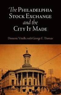 bokomslag The Philadelphia Stock Exchange and the City It Made