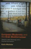 Karla Mallette - European Modernity and the Arab Mediterranean, Inbunden