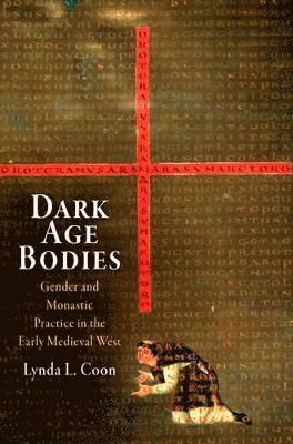 Lynda L. Coon, Lynda L Coon - Dark Age Bodies, Inbunden