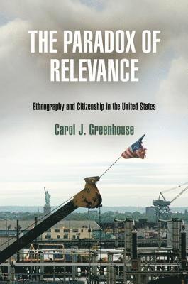 Carol J. Greenhouse, Carol J Greenhouse - Paradox of Relevance, Inbunden