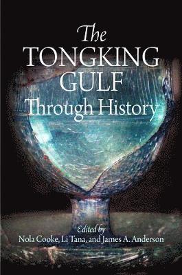 bokomslag Tongking Gulf Through History